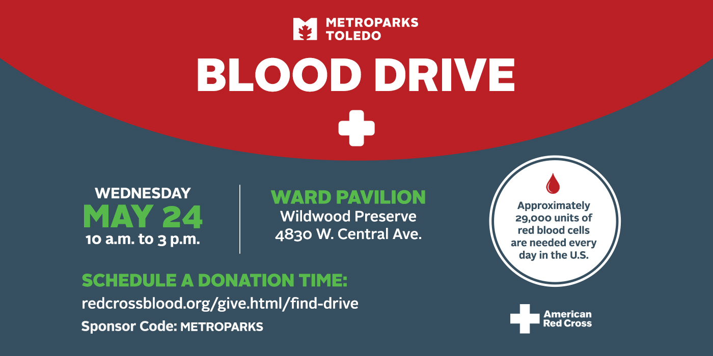 Metroparks is hosting a community blood drive Wednesday, May 24 from 10 a.m. to 3 p.m. in the Ward Pavilion at Wildwood.